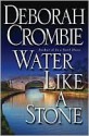 Water Like A Stone (Duncan Kincaid & Gemma James, #11) - Deborah Crombie