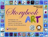 Storybook Art: Hands-On Art for Children in the Styles of 100 Great Picture Book Illustrators - MaryAnn F. Kohl