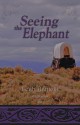 Seeing the Elephant - Leah Banicki