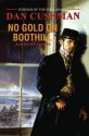 No Gold on Boothill - Dan Cushman