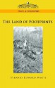 The Land of Footprints - Stewart Edward White