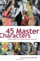 45 Master Characters (Trade Paperback) - Victoria Lynn Schmidt