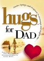 Hugs for Dad: Stories, Sayings, and Scriptures to Encourage and Inspire - John William Smith, LeAnn Weiss