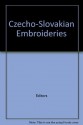 Czecho-Slovakian Embroideries - Editors