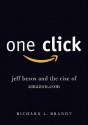 One Click: Jeff Bezos and the Rise of Amazon.com (Audio) - Richard L. Brandt