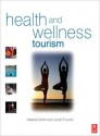 Health and Wellness Tourism - Melanie Smith, Laszlo Puczko