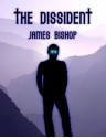 The Dissident - James Bishop