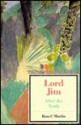 Lord Jim: After the Truth - Ross C. Murfin