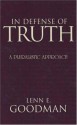 In Defense of Truth: A Pluralistic Approach - Lenn E. Goodman