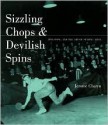 Sizzling Chops and Devilish Spins: Ping-Pong and the Art of Staying Alive - Jerome Charyn