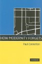 How Modernity Forgets - Paul Connerton