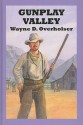 Gunplay Valley - Wayne D. Overholser