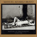 Manuel Alvarez Bravo - Manuel Álvarez Bravo, A.D. Coleman