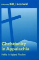 Christianity In Appalachia: Profiles Reginal Pluralism - Bill J. Leonard, Leonard, Bill J. (Ed.) Leonard, Bill J. (Ed.)