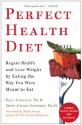 Perfect Health Diet: Regain Health and Lose Weight by Eating the Way You Were Meant to Eat - Paul Jaminet, Shou-Ching Jaminet, Mark Sisson