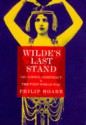 Wilde's Last Stand: Decadence, Conspiracy & the First World War - Philip Hoare