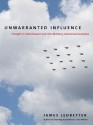 Unwarranted Influence - James Ledbetter