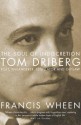 The Soul of Indiscretion: Tom Driberg: Poet, Philanderer, Legislator and Outlaw - Francis Wheen