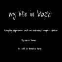 My life in black: everyday experiences with an awkward vampire stalker (a novella) - Annalise Grey