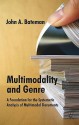 Multimodality and Genre: A Foundation for the Systematic Analysis of Multimodal Documents - John Bateman