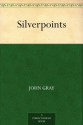 Silverpoints - John Nicholas Gray