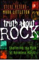 Truth about Rock: Shattering the Myth of Harmless Music - Steve Peters, Mark R. Littleton