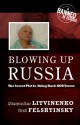 Blowing Up Russia: Terror from Within - Alexander Litvinenko, Yuri Felshtinsky, Geoffrey Andrews