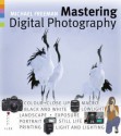 Mastering digital photography - Michael Freeman