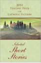 2012 Tuscany Prize for Catholic Fiction - Selected Short Stories - Joseph O'Brien