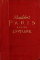 Paris and Environs, with routes from London to Paris; Handbook for traveller - Karl Baedeker