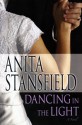 Dancing in the Light - Anita Stansfield