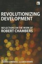 Revolutionizing Development: Reflections on the Work of Robert Chambers - Andrea Cornwall, Ian Scoones