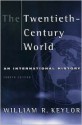 The Twentieth-Century World: An International History - William R. Keylor