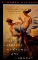 The Marriage of Cadmus and Harmony (Vintage International) - Roberto Calasso