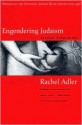 Engendering Judaism: An Inclusive Theology and Ethics - Rachel Adler