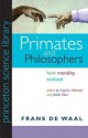 Primates and Philosophers: How Morality Evolved: How Morality Evolved - Frans de Waal, Stephen Macedo, Josiah Ober, De Waal Frans