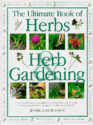 The Ultimate Book of Herbs & Herb Gardening - Jessica Houdret