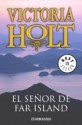 El señor de Far Island/ The Lord of the Far Island - Victoria Holt