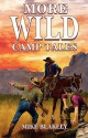 More Wild Camp Tales - Mike Blakely