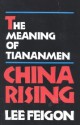 China Rising: The Meaning of Tiananmen - Lee Feigon