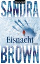 Eisnacht: Thriller (German Edition) - Sandra Brown, Christoph Göhler