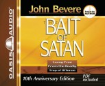 Bait of Satan: Living Free from the Deadly Trap of Offense - John Bevere