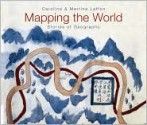 Mapping the World: Stories of Geography - Caroline Laffon, Martine Laffon