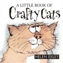 A Little Book of Crafty Cats - Helen Exley, Roland Fiddy