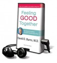 Feeling Good Together (Preloaded Digital Audio Player) - David D. Burns, Alan Sklar