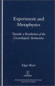 Experiment And Metaphysics: Towards A Resolution Of The Cosmological Antinomies (Legenda) (Legenda) (Legenda Main Series) - Edgar Wind