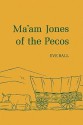 Ma'am Jones of the Pecos - Eve Ball