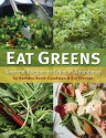 Eat Greens: Seasonal Recipes to Enjoy in Abundance - Barbara Scott-Goodman, Liz Trovato