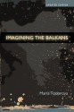 Imagining the Balkans - Maria N. Todorova