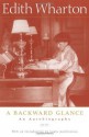 A Backward Glance: An Autobiography - Edith Wharton, Louis Auchincloss